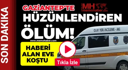 Gaziantep'te 26 yaşındaki gencin korkunç sonu!