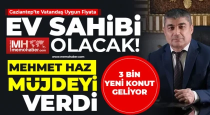 Gaziantep'te 3 bin sosyal konut projesi yapılacak