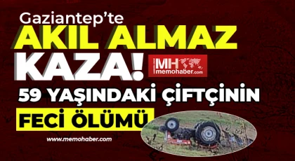Gaziantep’te 59 yaşındaki çiftçinin korkunç ölümü