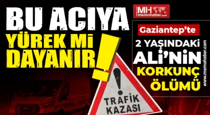 Gaziantep'te acı olay! 2 yaşındaki komşusunu ezdi