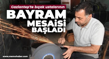 Gaziantep'te bıçak ustalarının bayram mesaisi başladı