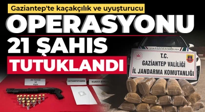 Gaziantep'te kaçakçılık ve uyuşturucu operasyonu: 21 şahıs tutuklandı