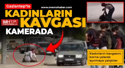 Gaziantep’te kadınların kavgası kamerada