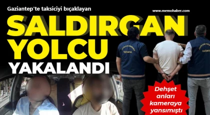 Gaziantep'te taksiciyi bıçaklayan saldırgan yolcu yakalandı