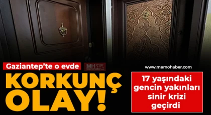Gaziantep'te üzen olay! Yakınları eve girdiğinde şok oldu!