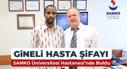 Gineli Hasta Şifayı SANKO Üniversitesi Hastanesi’nde Buldu