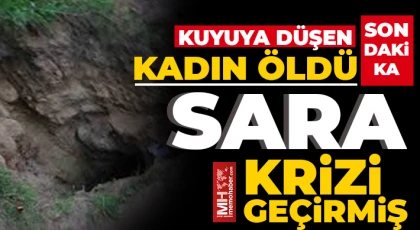 Kuyuya düşen kadın hayatını kaybetti