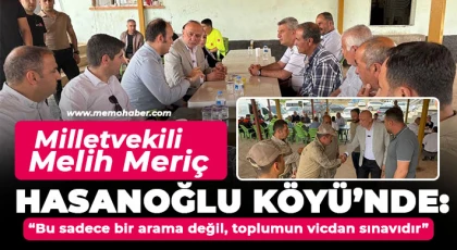 Milletvekili Melih Meriç Hasanoğlu Köyü’nde
