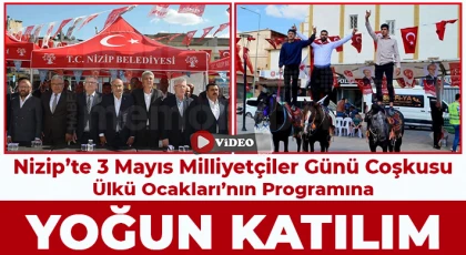 Nizip’te 3 Mayıs Milliyetçiler Günü Coşkusu