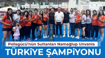 Polisgücü’nün Sultanları Namağlup Unvanla Türkiye Şampiyonu