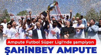 Şahinbey, Gebze Belediye Ampute'yi 3-0 mağlup ederek şampiyon oldu