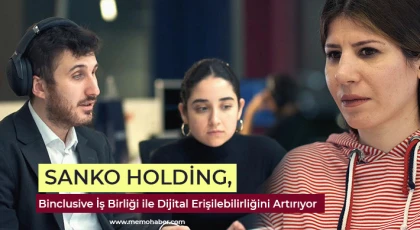 SANKO Holding, Binclusive İş Birliği ile Dijital Erişilebilirliğini Artırıyor