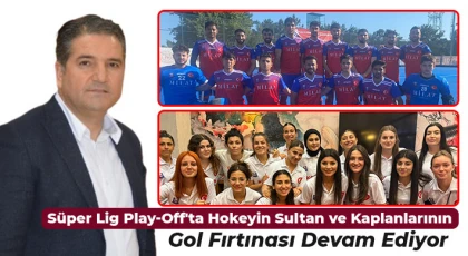 Süper Lig Play-Off'ta Hokeyin Sultan ve Kaplanlarının Gol Fırtınası Devam Ediyor