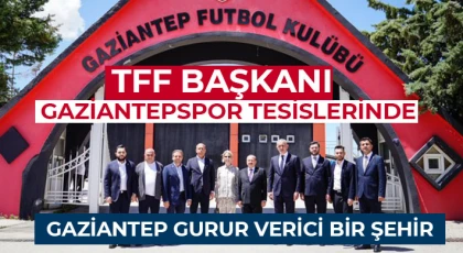 TFF Başkanı Gaziantepspor tesislerinde 
