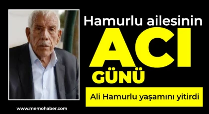 Ali Hamurlu yaşamını yitirdi 