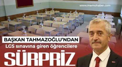 Başkan Tahmazoğlu’ndan LGS sınavına giren öğrencilere sürpriz