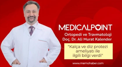 Doç. Dr. Kalender, Kalça ve diz protezi ameliyatı ile ilgili bilgi verdi
