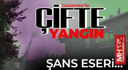 Gaziantep’te 2 evde çıkan yangın korkuttu!