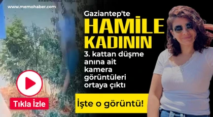 Gaziantep'te hamile kadının 3. kattan düşme anına ait kamera görüntüleri ortaya çıktı