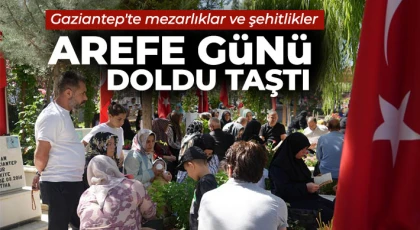Gaziantep'te mezarlıklar ve şehitlikler Arefe günü doldu taştı
