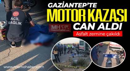Gaziantep'te motor kazası can aldı!