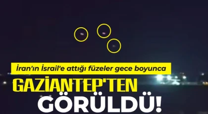 İran'ın İsrail'e attığı füzeler gece boyunca Gaziantep'ten görüldü