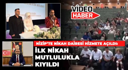 Nizip’te Nikah Dairesi Hizmete Açıldı: İlk Nikah Mutlulukla Kıyıldı