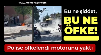 Polise öfkelendi motorunu yaktı