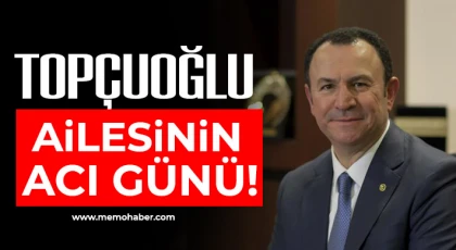Topçuoğlu ailesinin acı günü!