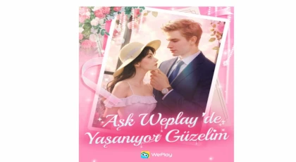 WePlay Aşk Hikayesi: Sanal Dünyada Gerçek Aşk, Ekranları Aşan Romantik Bir Yolculuk