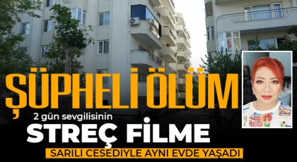 2 gün sevgilisinin streç filme sarılı cesediyle aynı evde yaşadı