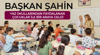 Başkan Şahin, yaz okullarından faydalanan çocuklar ile bir araya geldi