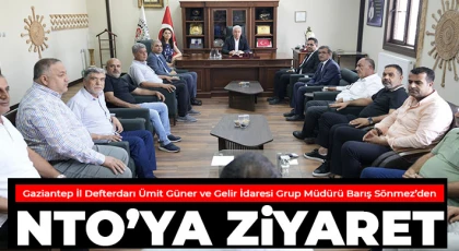 Gaziantep İl Defterdarı Ümit Güner ve Gelir İdaresi Grup Müdürü Barış Sönmez’den NTO’ya Ziyaret