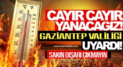 Gaziantepliler dikkat! Sakın dışarı çıkmayın