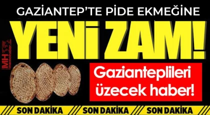 Gazianteplileri üzecek haber! Pide ekmeğine zam