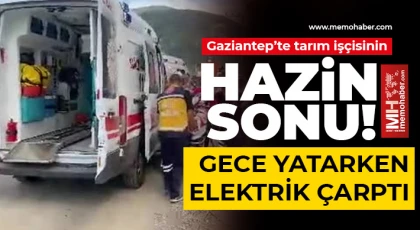 Gaziantep'te 19 yaşındaki gencin acı sonu! Gece yatarken elektrik çarptı