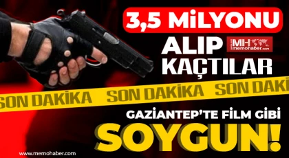 Gaziantep’te 3,5 milyonluk soygun!