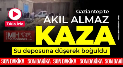 Gaziantep'te akıl almaz kaza! Su deposunda kalp krizi geçirdi.