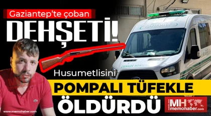 Gaziantep'te çoban ile husumetlisinin tartışması kanlı bitti: 1 ölü