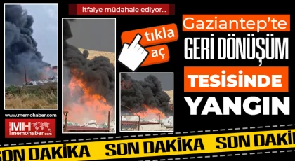 Gaziantep'te geri dönüşüm tesisinde yangın