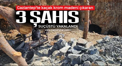 Kaçak krom madeni çıkaran 3 şahıs suçüstü yakalandı