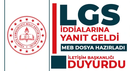 LGS iddialarına yanıt geldi