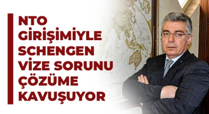 NTO Girişimiyle Schengen vize sorunu çözüme kavuşuyor