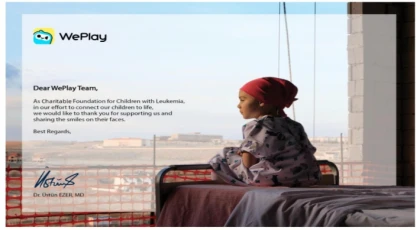 Sosyal Etkileşimin Sıcaklığıyla Yaşam Gücünü Aktarmak: WePlay, Lösemili Çocuklara Umut Olmak İçin 155 Bin Türk Lirası Bağışladı
