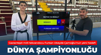 Gaziantepli milli tekvandocu Çamoğlu’nun yeni hedefi dünya şampiyonluğu