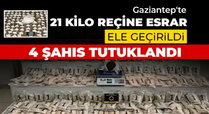 Gaziantep'te 21 kilo reçine esrar ele geçirildi: 4 şahıs tutuklandı