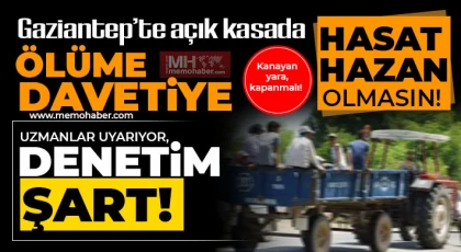 Gaziantep'te açık kasada ölüme davetiye!
