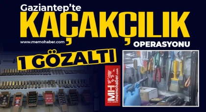 Gaziantep’te kaçakçılık operasyonu: 1 gözaltı