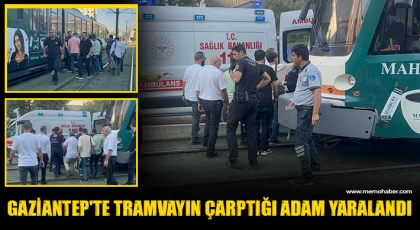 Gaziantep'te tramvayın çarptığı adam yaralandı