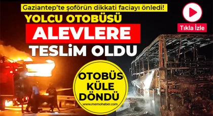 Gaziantep'te yolcu otobüsü alev topuna döndü! 31 yolcu tahliye edildi